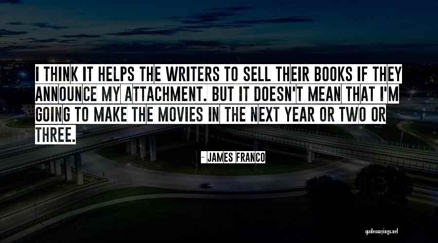 Fistful Of Love Quotes By James Franco Fistful Of Love Quotes By James Franco
