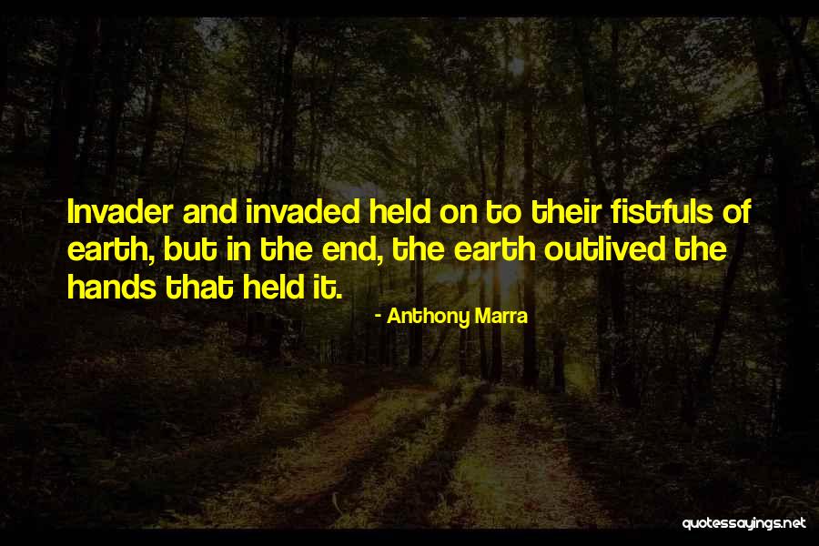 Fistfuls Quotes By Anthony Marra Fistfuls Quotes By Anthony Marra