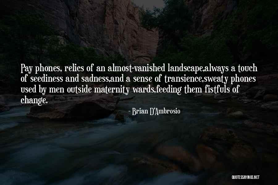 Fistfuls Quotes By Brian D'Ambrosio Fistfuls Quotes By Brian D'Ambrosio