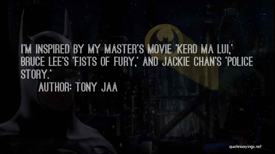 Fists Of Fury Movie Quotes By Tony Jaa
