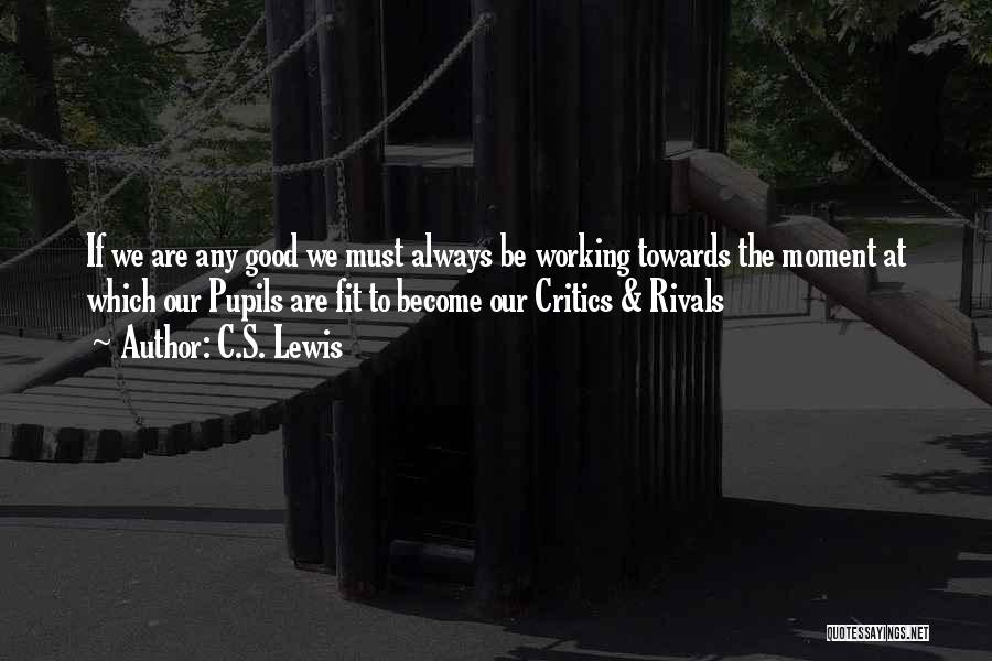 Fit For Rivals Quotes By C.S. Lewis