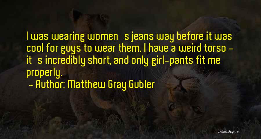 Fit Girl Quotes By Matthew Gray Gubler