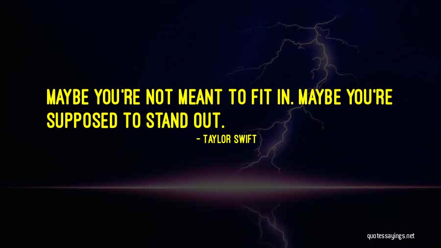 Fit In Stand Out Quotes By Taylor Swift