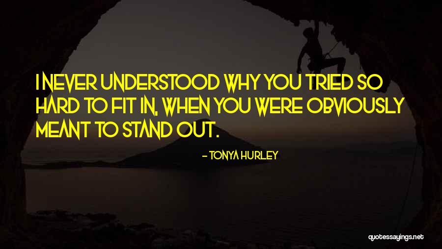 Fit In Stand Out Quotes By Tonya Hurley