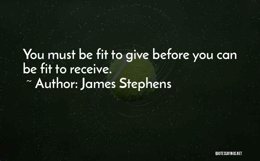 Fit Quotes By James Stephens