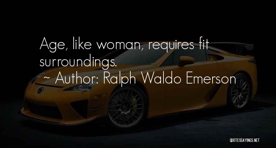 Fit Quotes By Ralph Waldo Emerson