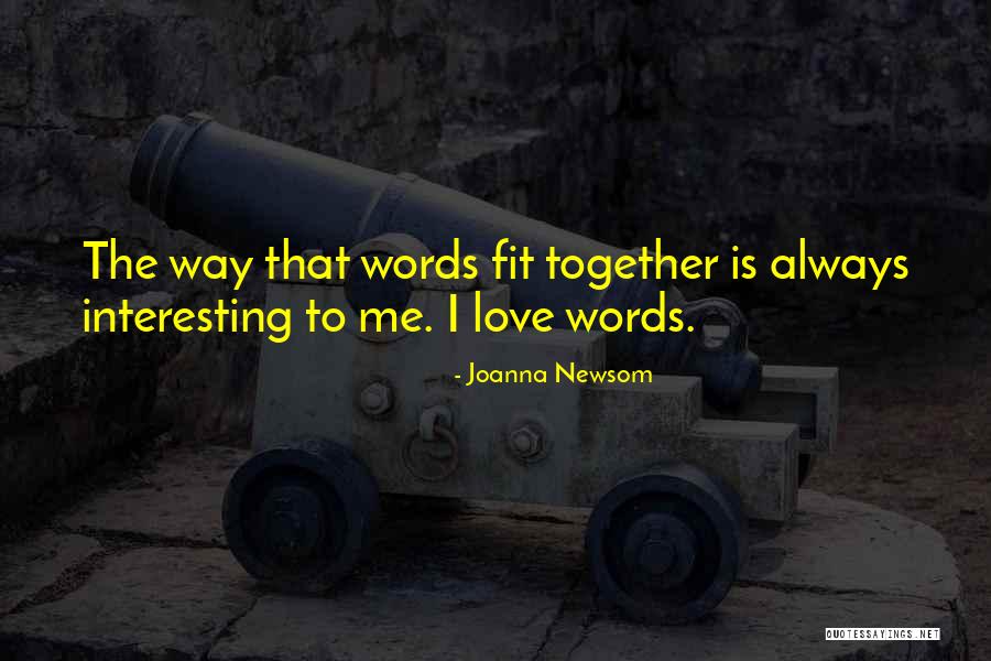 Fit Together Quotes By Joanna Newsom Fit Together Quotes By Joanna Newsom