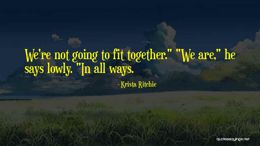 Fit Together Quotes By Krista Ritchie Fit Together Quotes By Krista Ritchie