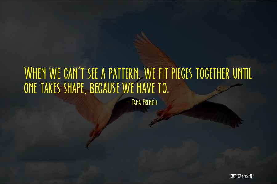 Fit Together Quotes By Tana French Fit Together Quotes By Tana French