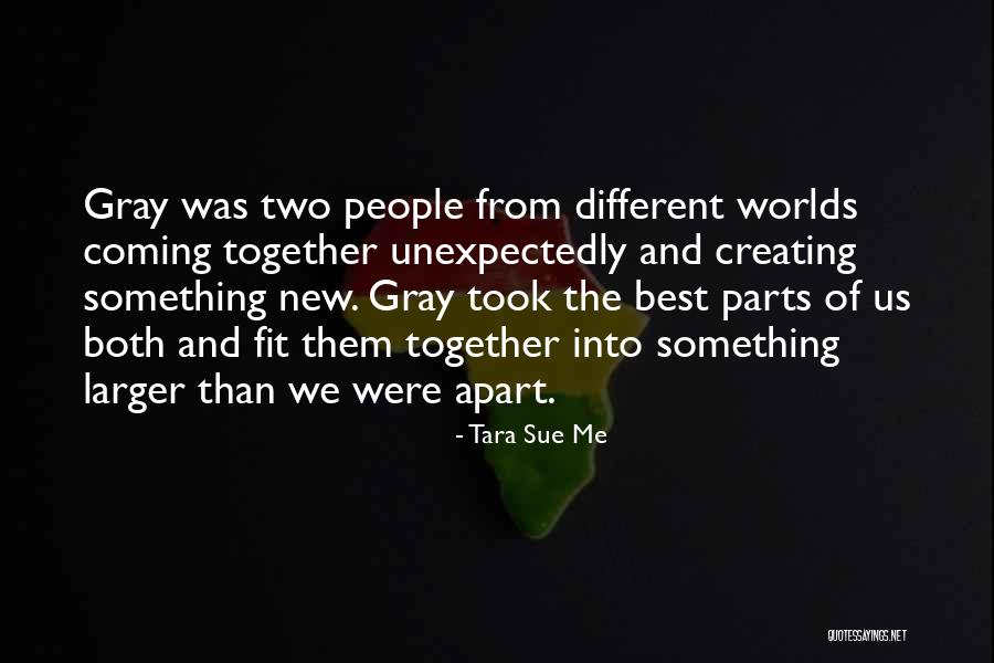 Fit Together Quotes By Tara Sue Me Fit Together Quotes By Tara Sue Me