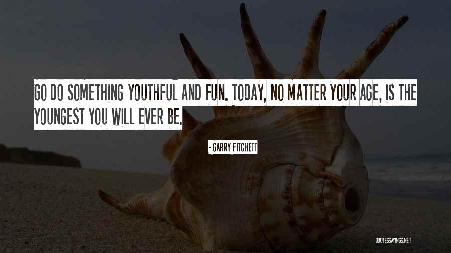 Fitchett Quotes By Garry Fitchett Fitchett Quotes By Garry Fitchett