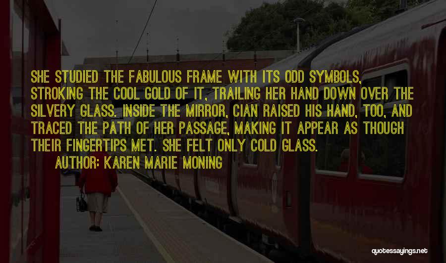 Fitik Patlamasi Quotes By Karen Marie Moning