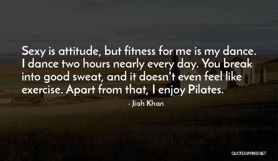 Fitness And Exercise Quotes By Jiah Khan Fitness And Exercise Quotes By Jiah Khan
