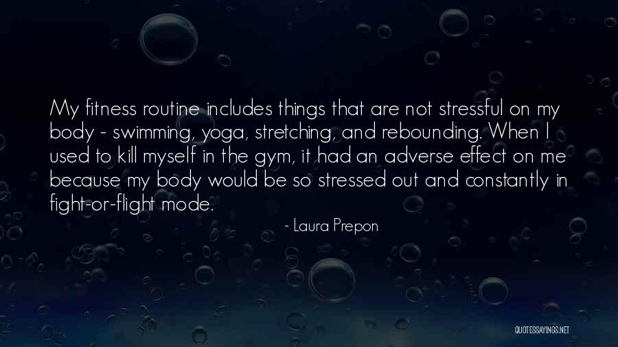 Fitness And Gym Quotes By Laura Prepon Fitness And Gym Quotes By Laura Prepon