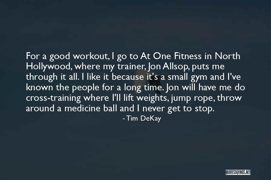 Fitness And Gym Quotes By Tim DeKay Fitness And Gym Quotes By Tim DeKay