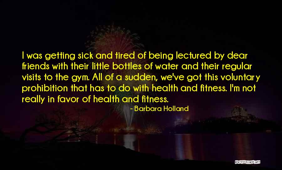 Fitness And Health Quotes By Barbara Holland