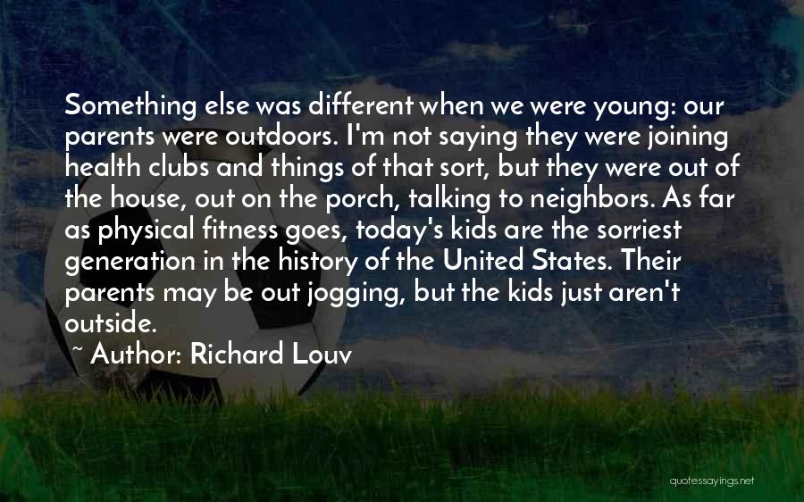 Fitness And Health Quotes By Richard Louv