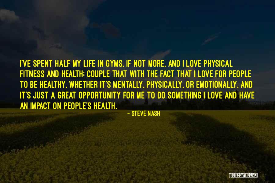 Fitness And Health Quotes By Steve Nash