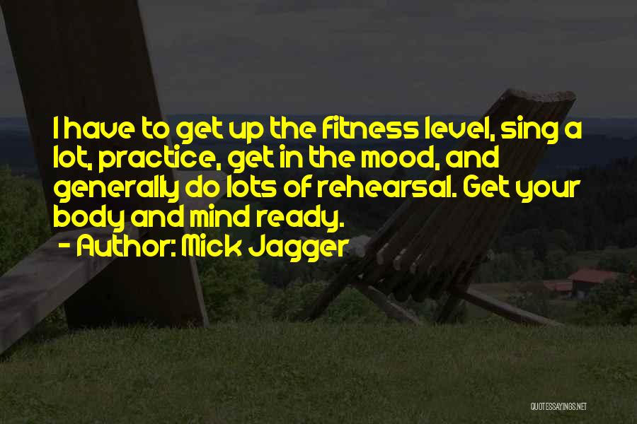 Fitness And Mind Quotes By Mick Jagger