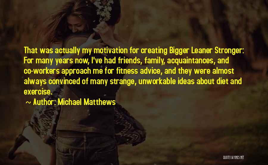 Fitness And Motivation Quotes By Michael Matthews