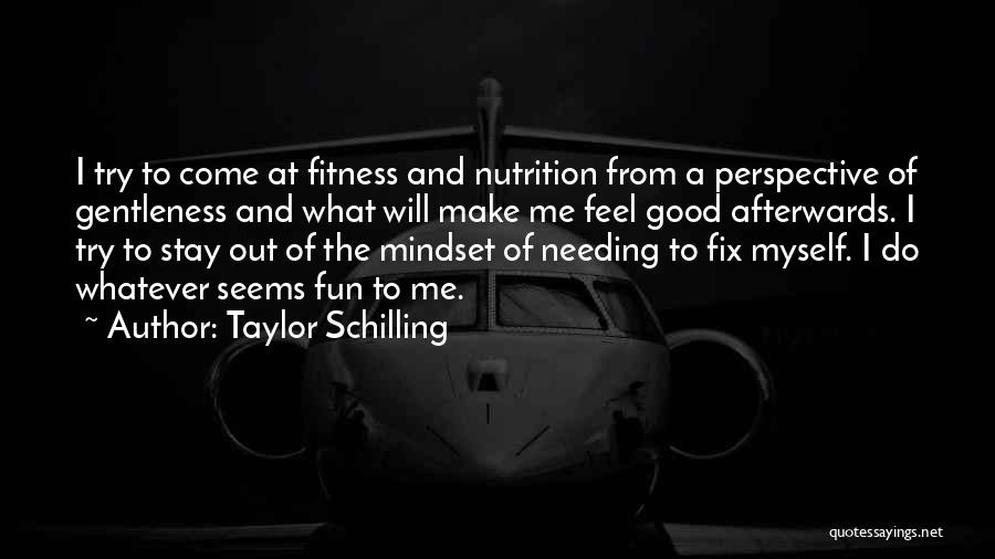 Fitness And Nutrition Quotes By Taylor Schilling