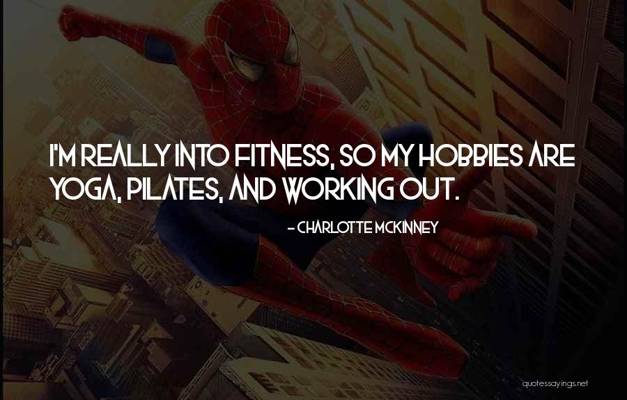 Fitness And Working Out Quotes By Charlotte McKinney Fitness And Working Out Quotes By Charlotte McKinney