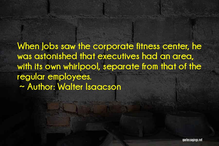 Fitness Center Quotes By Walter Isaacson