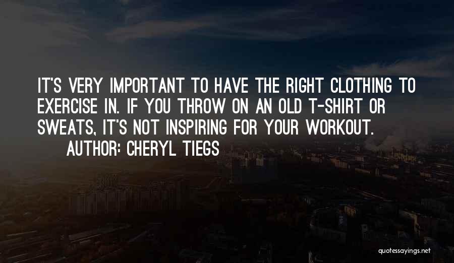 Fitness Clothing Quotes By Cheryl Tiegs