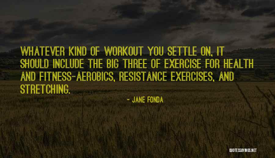 Fitness Exercises Quotes By Jane Fonda Fitness Exercises Quotes By Jane Fonda