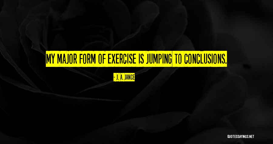 Fitness Form Quotes By J. A. Jance Fitness Form Quotes By J. A. Jance