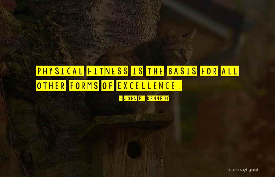 Fitness Form Quotes By John F. Kennedy Fitness Form Quotes By John F. Kennedy