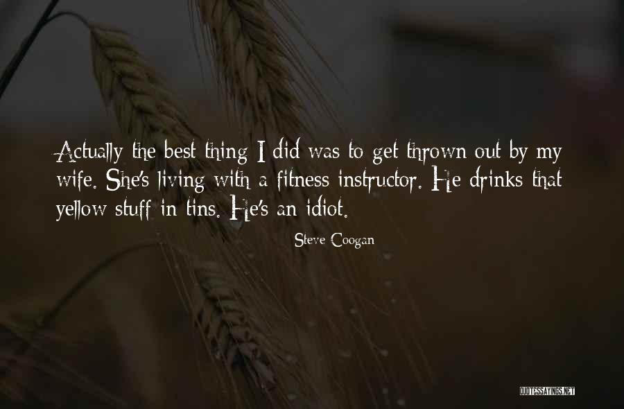 Fitness Instructor Quotes By Steve Coogan