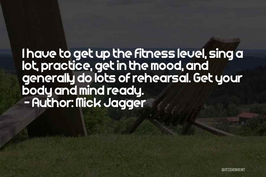 Fitness Level Quotes By Mick Jagger