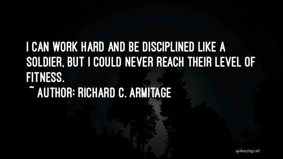 Fitness Level Quotes By Richard C. Armitage