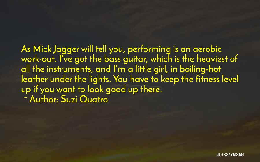 Fitness Level Quotes By Suzi Quatro