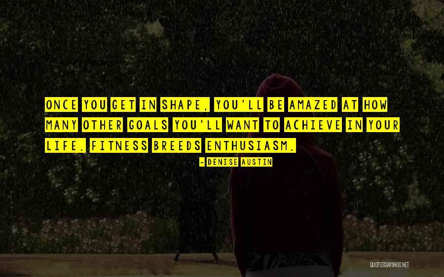 Fitness Life Quotes By Denise Austin Fitness Life Quotes By Denise Austin