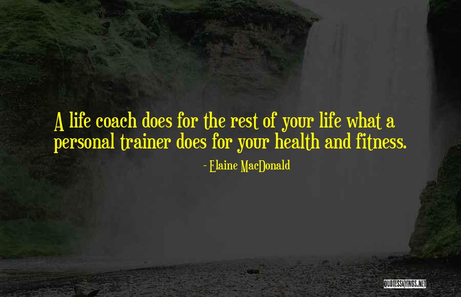 Fitness Life Quotes By Elaine MacDonald Fitness Life Quotes By Elaine MacDonald