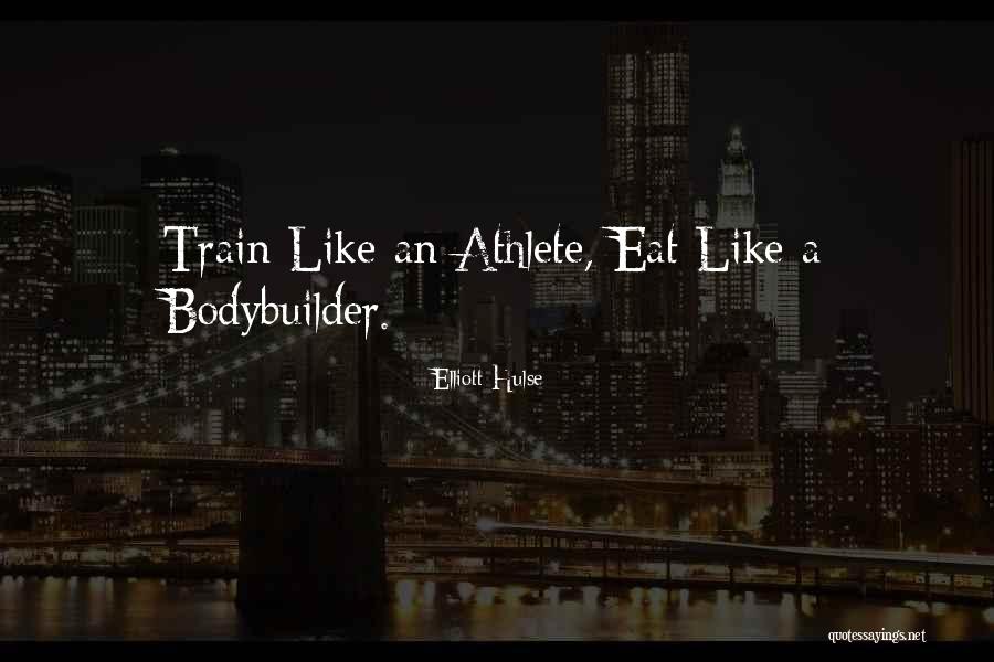 Fitness Life Quotes By Elliott Hulse Fitness Life Quotes By Elliott Hulse