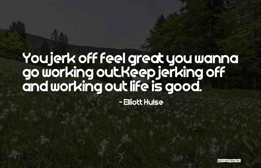 Fitness Life Quotes By Elliott Hulse Fitness Life Quotes By Elliott Hulse