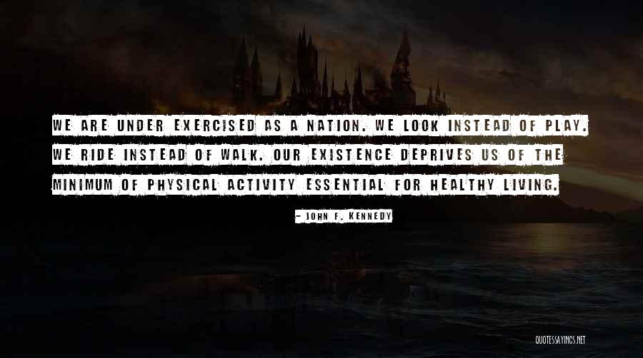 Fitness Life Quotes By John F. Kennedy Fitness Life Quotes By John F. Kennedy