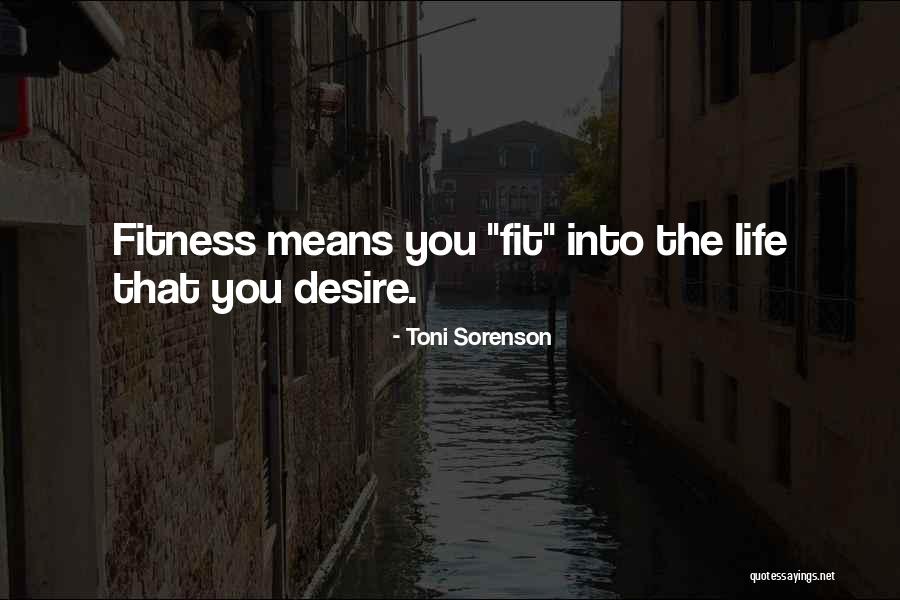 Fitness Life Quotes By Toni Sorenson Fitness Life Quotes By Toni Sorenson