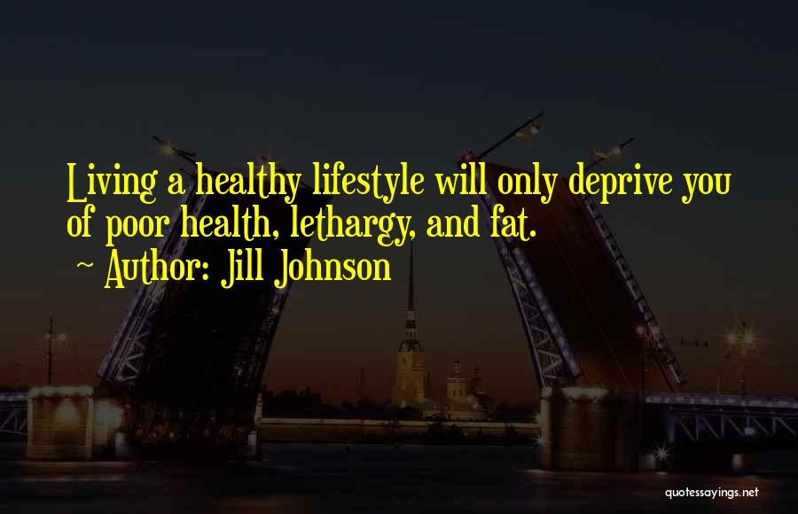 Fitness Lifestyle Quotes By Jill Johnson