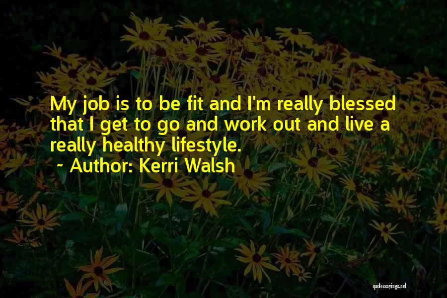 Fitness Lifestyle Quotes By Kerri Walsh