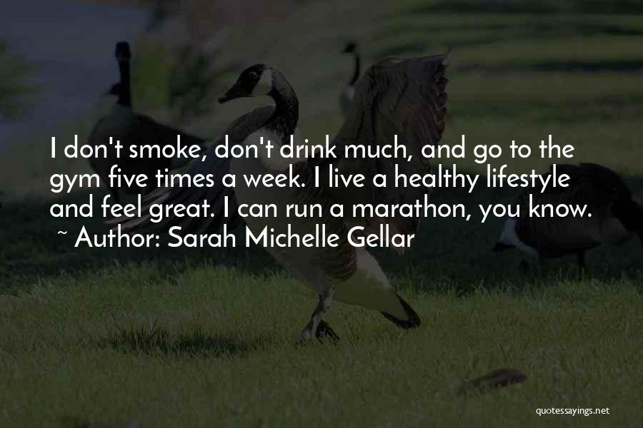 Fitness Lifestyle Quotes By Sarah Michelle Gellar