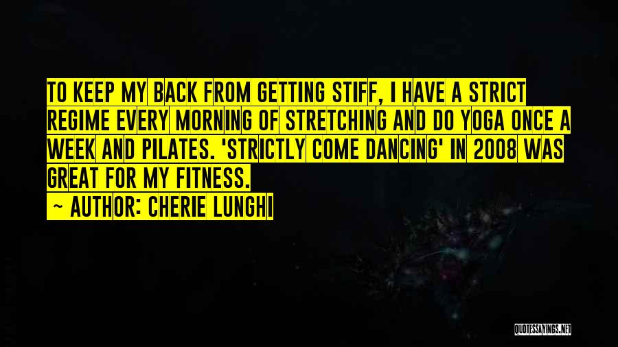 Fitness Stretching Quotes By Cherie Lunghi