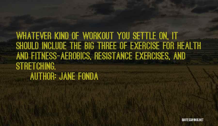 Fitness Stretching Quotes By Jane Fonda