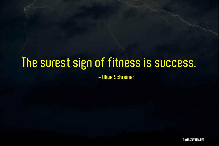 Fitness Success Quotes By Olive Schreiner