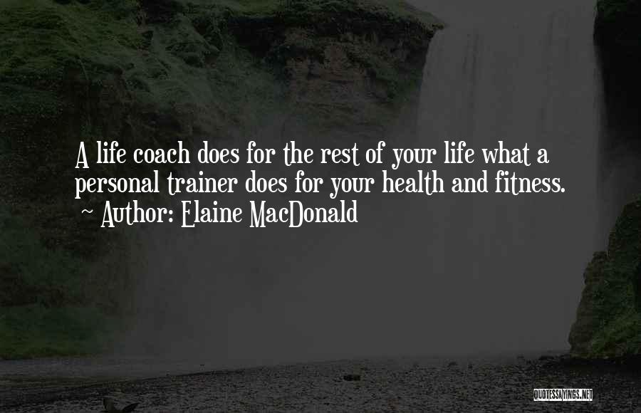 Fitness Trainer Quotes By Elaine MacDonald