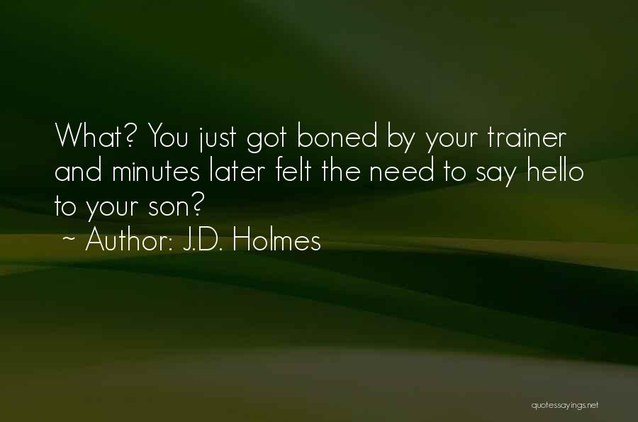 Fitness Trainer Quotes By J.D. Holmes