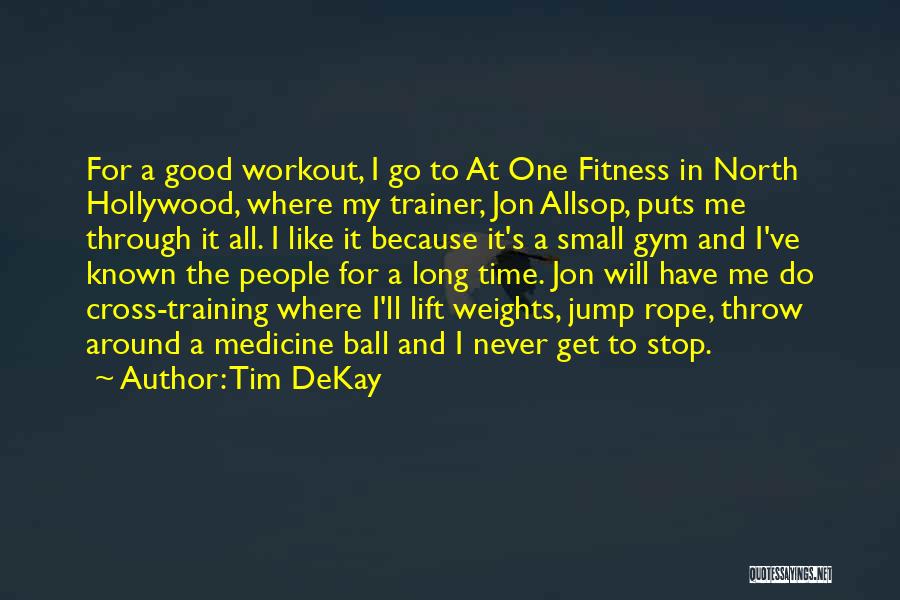 Fitness Trainer Quotes By Tim DeKay